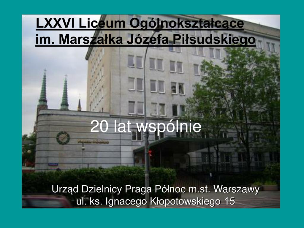 PPT - LXXVI Liceum Ogólnokształcące im. Marszałka Józefa Piłsudskiego  PowerPoint Presentation - ID:3238046
