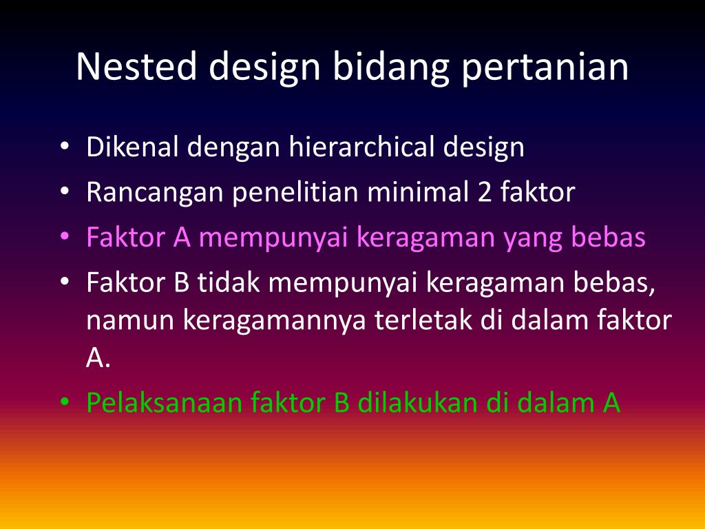 Model Rancangan Nested Design PPT - Rancangan Pola Tersarang Vs Rancangan Petak Terbagi ( bidang ...