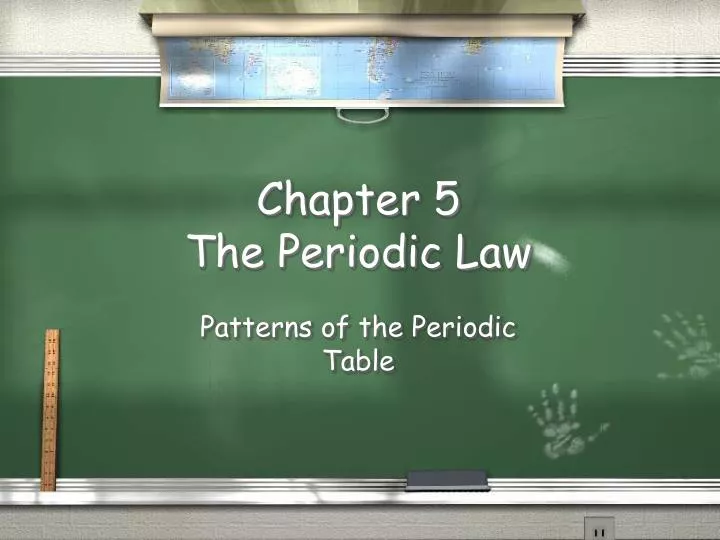 PPT Chapter 5 The Periodic Law PowerPoint Presentation