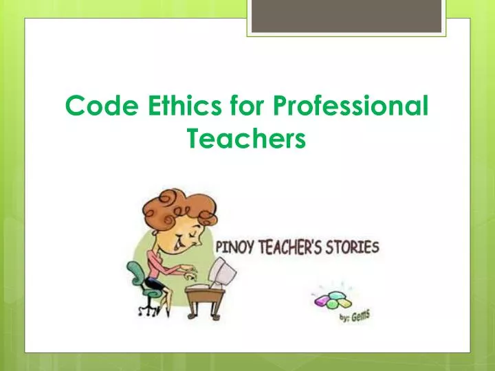 code of ethics for professional teachers powerpoint presentation