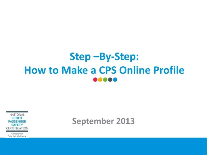 PPT - Step –By-Step: How to Make a CPS Online Profile PowerPoint ...