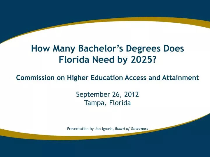 PPT How Many Bachelor’s Degrees Does Florida Need by 2025? PowerPoint