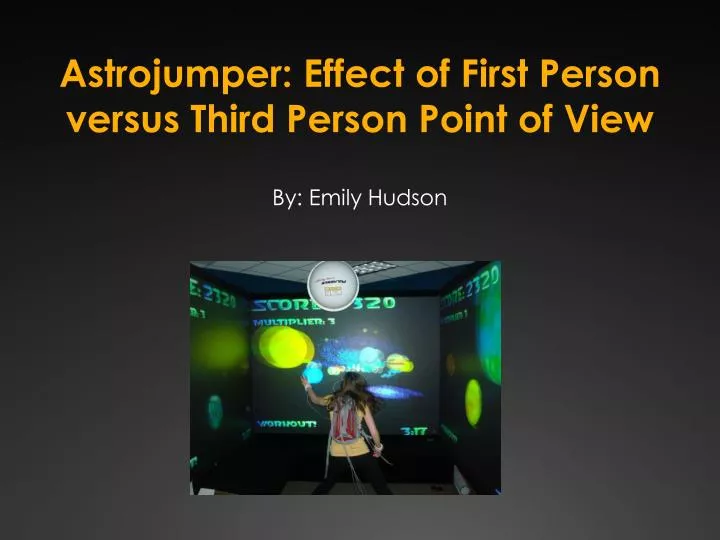 astrojumper effect of first person versus third person point of view n.