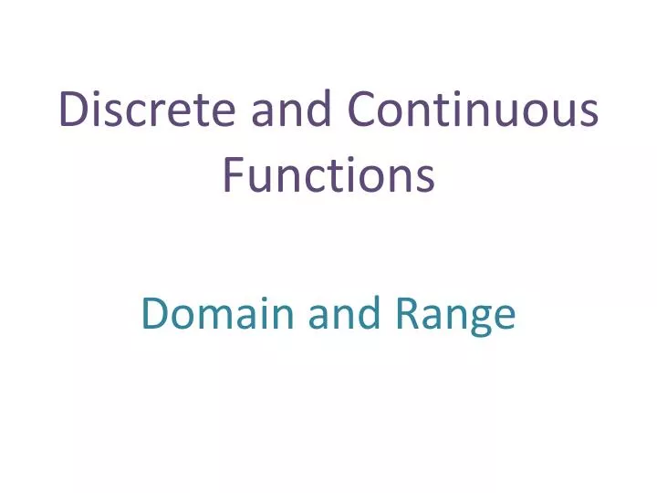 PPT - Discrete and Continuous Functions PowerPoint Presentation, free ...