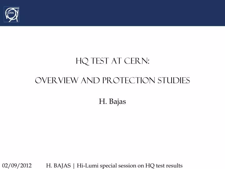 hq test at cern overview and protection studies n.