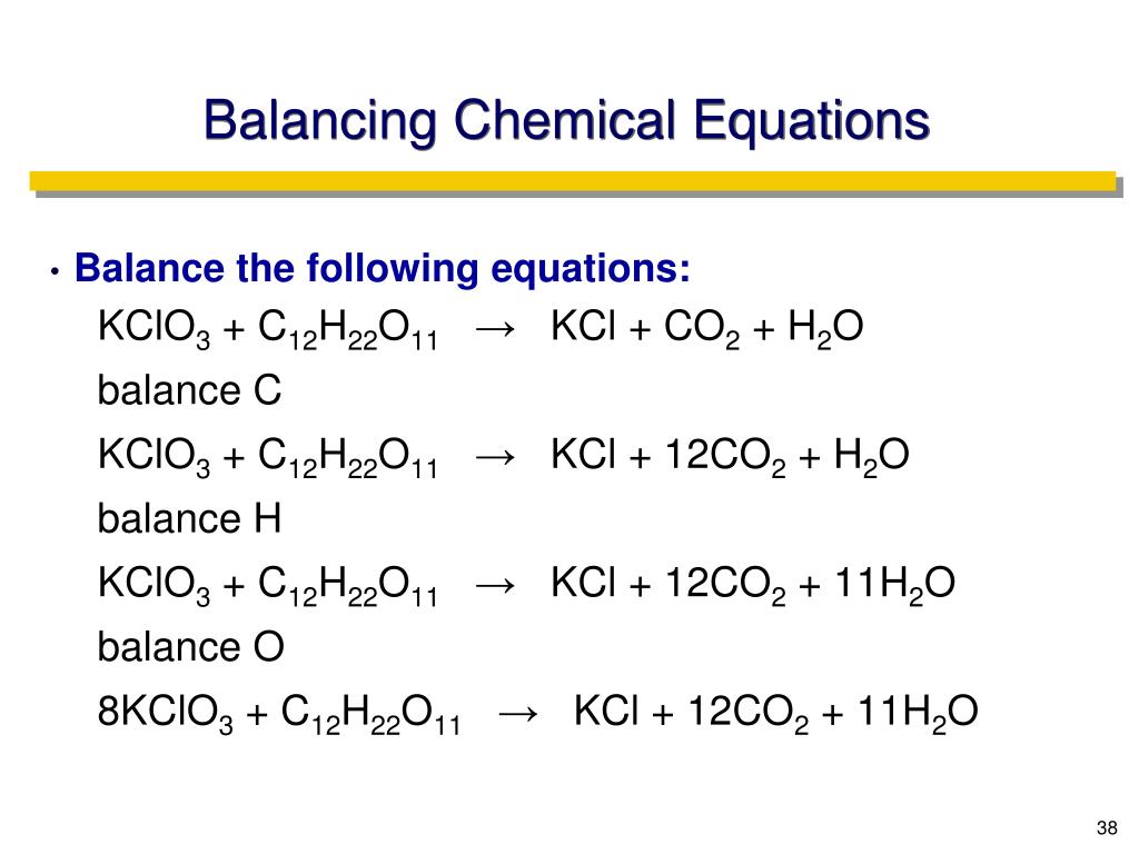 CO2 + H2O balance C KClO3 + C12H22O11 → KCl + 12CO2 + H...