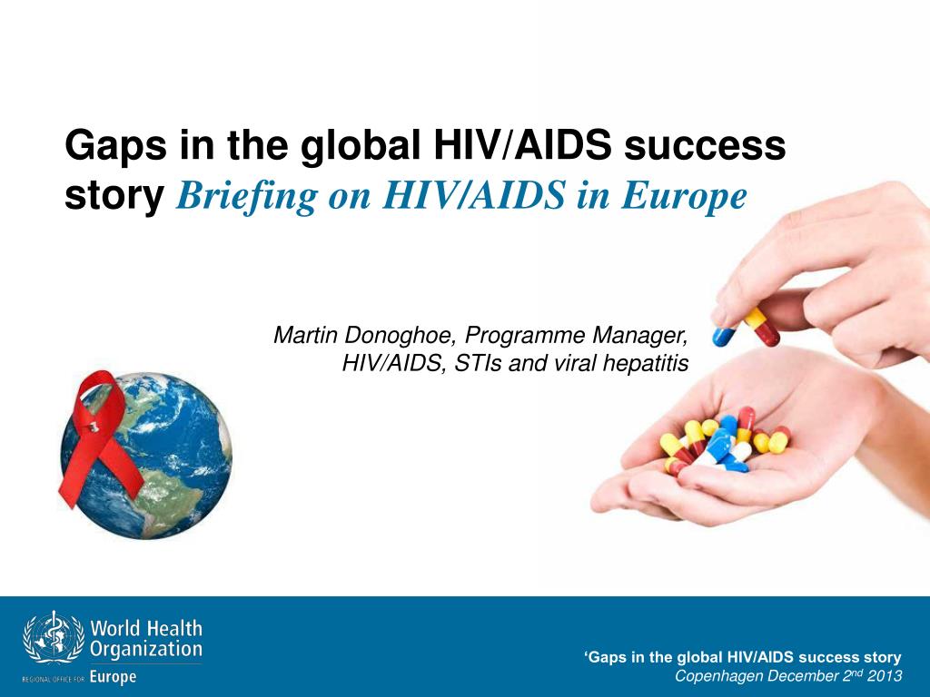 PPT - ‘Gaps in the global HIV/AIDS success story Copenhagen December 2 ...