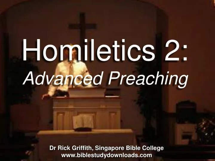 Ppt Homiletics 2 Advanced Preaching Powerpoint Presentation Free