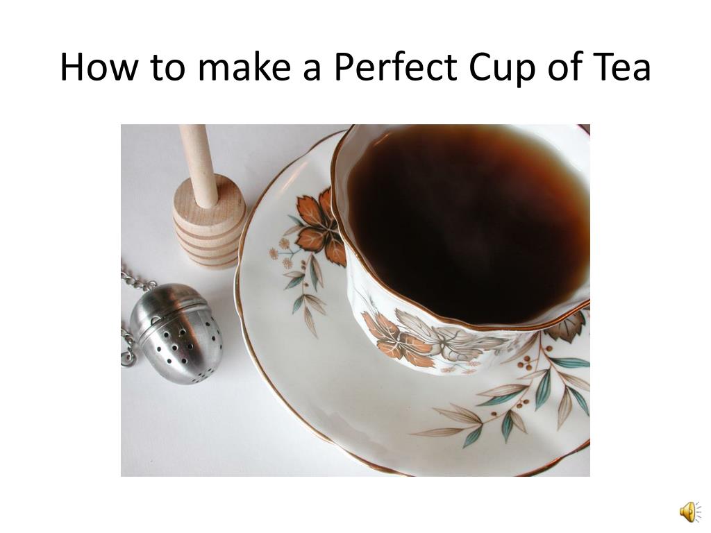 presentation on how to make a cup of tea