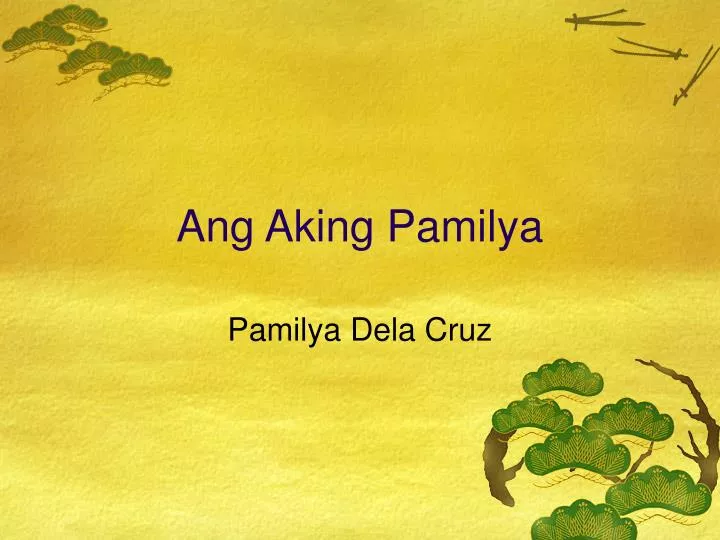 PPT - Ang Aking Pamilya PowerPoint Presentation, free download - ID:3255069