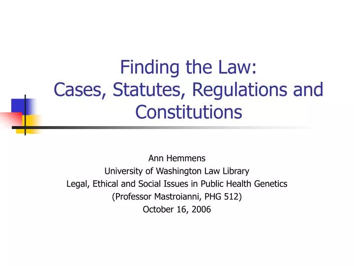 PPT - Finding The Law: Cases, Statutes, Regulations And Constitutions ...