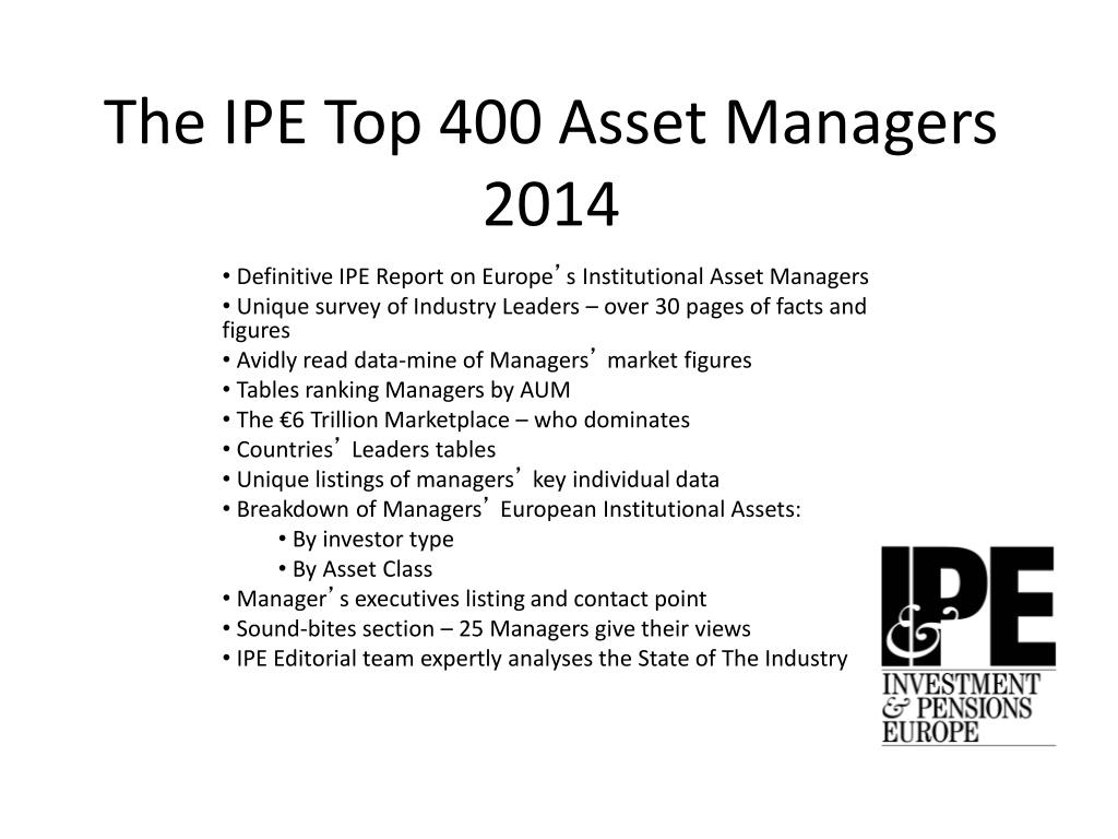 PPT - The IPE Top 400 Asset Managers 2014 PowerPoint Presentation, free  download - ID:3256822
