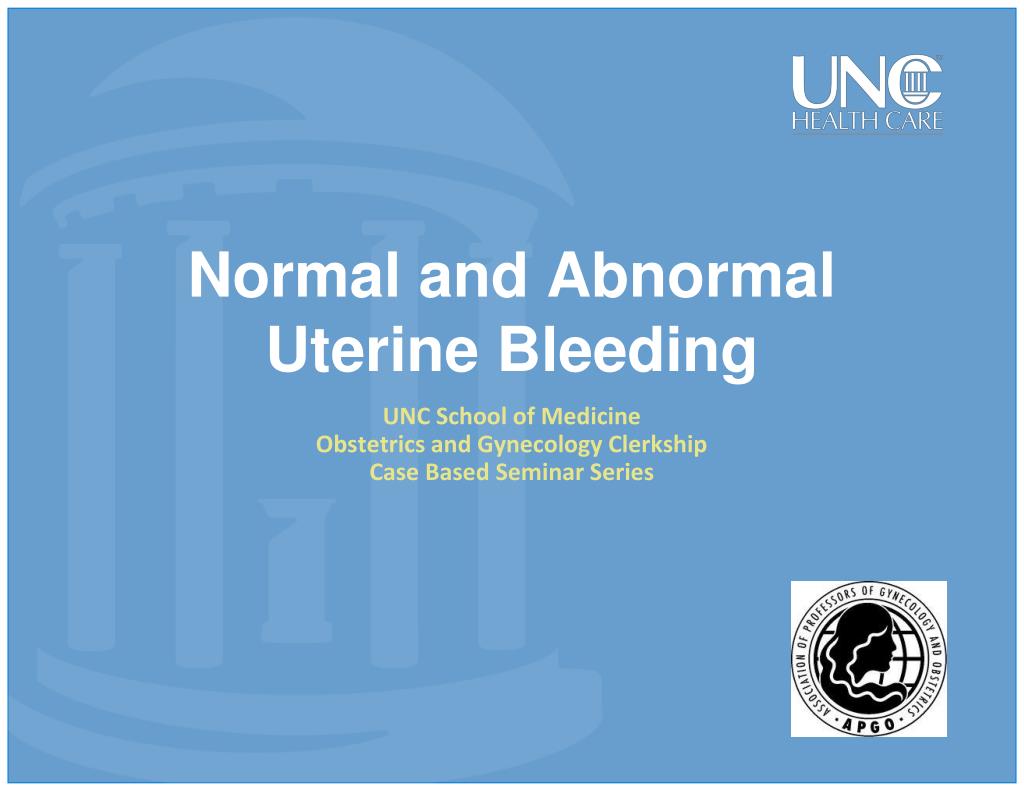 PPT - Normal and Abnormal Uterine Bleeding PowerPoint Presentation, free  download - ID:3257520