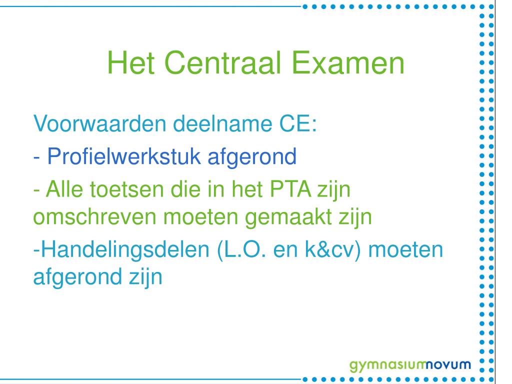 PPT - Voorlichting centraal examen Gymnasium Novum 2012-2013 PowerPoint