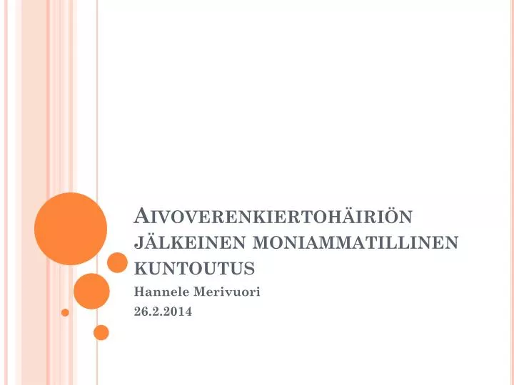 PPT - Aivoverenkiertohäiriön Jälkeinen Moniammatillinen Kuntoutus ...