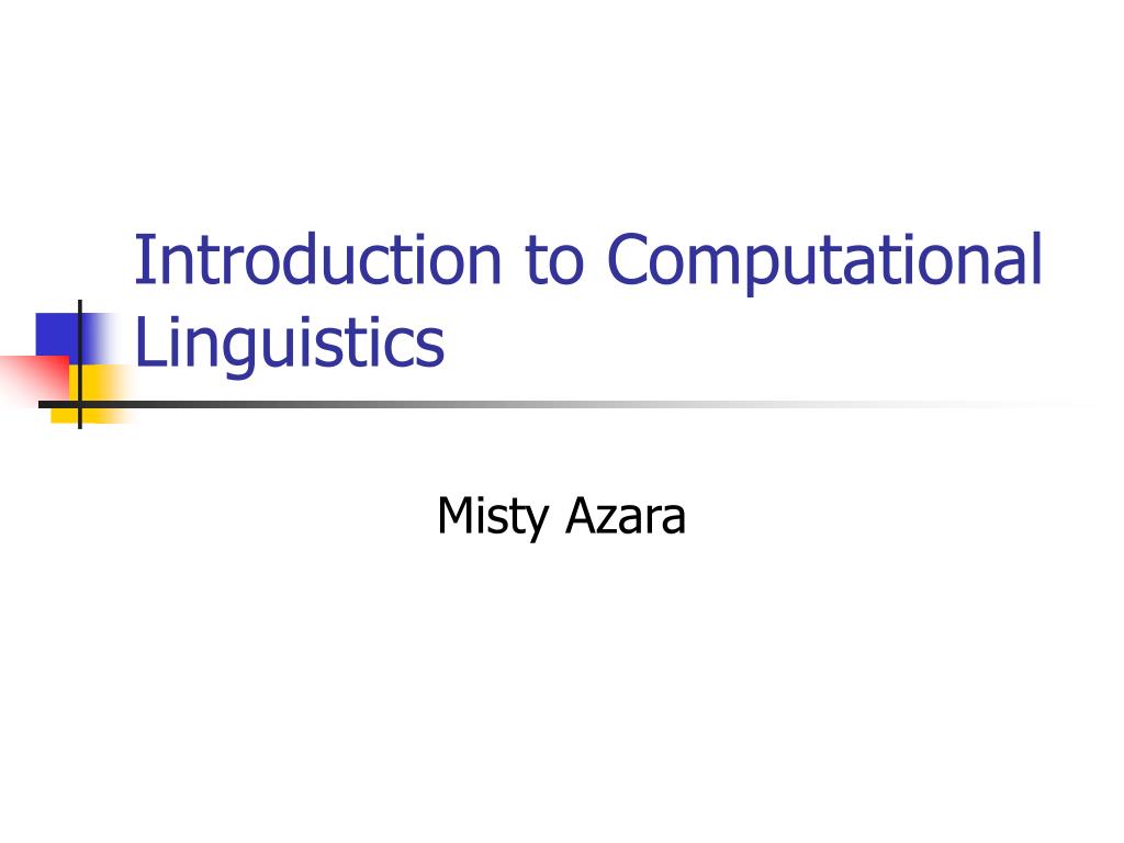 Ppt introduction to computational linguistics powerpoint presentation