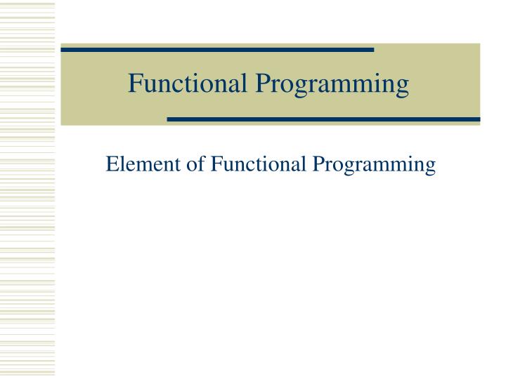 PPT - Functional Programming PowerPoint Presentation, Free Download ...