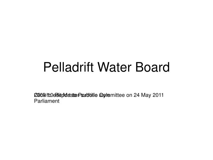 PPT Pelladrift Water Board PowerPoint Presentation, free download ID3262787