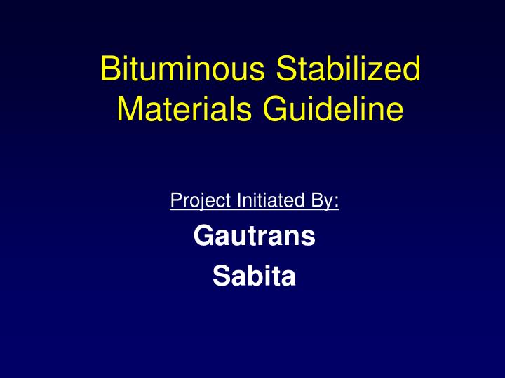 PPT - Bituminous Stabilized Materials Guideline PowerPoint Presentation ...