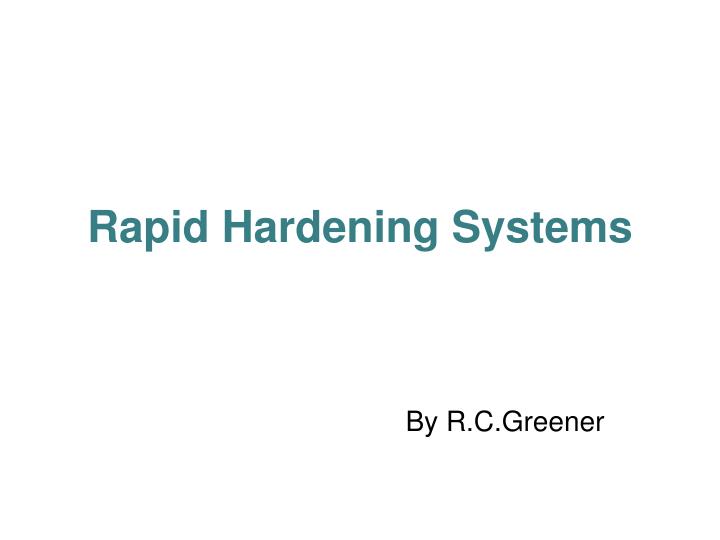 rapid hardening systems n.