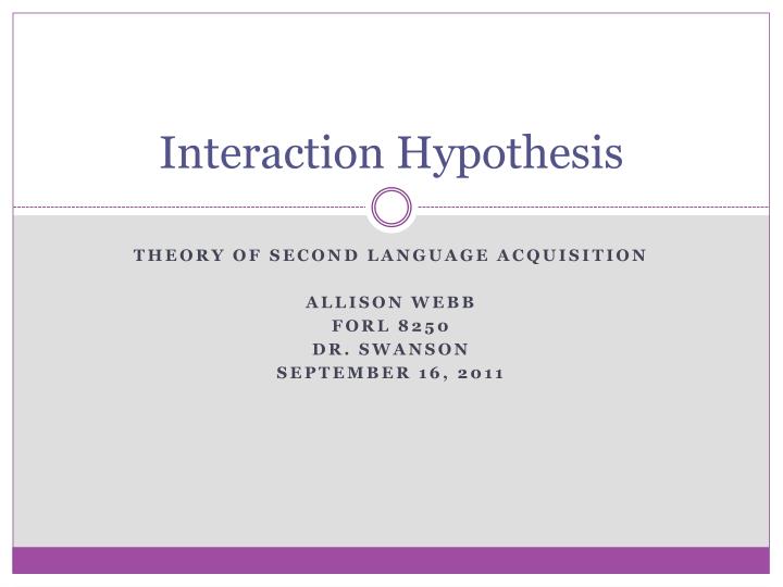 hypothesis about the interaction