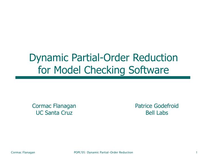 dynamic partial order reduction for model checking software n.