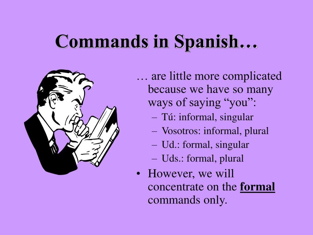Ppt an explanation of formal commands in spanish powerpoint