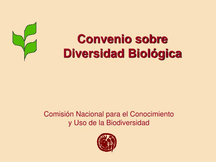PPT - Convenio sobre Diversidad Biológica PowerPoint Presentation, free  download - ID:3271390