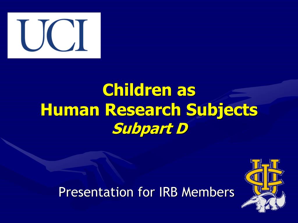 PPT - Children As Human Research Subjects Subpart D PowerPoint ...