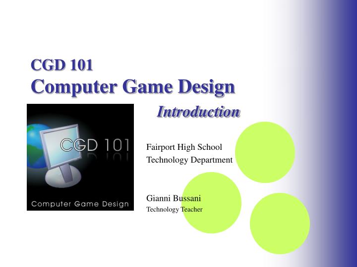 PPT - CGD 101 Computer Game Design Introduction PowerPoint Presentation ...