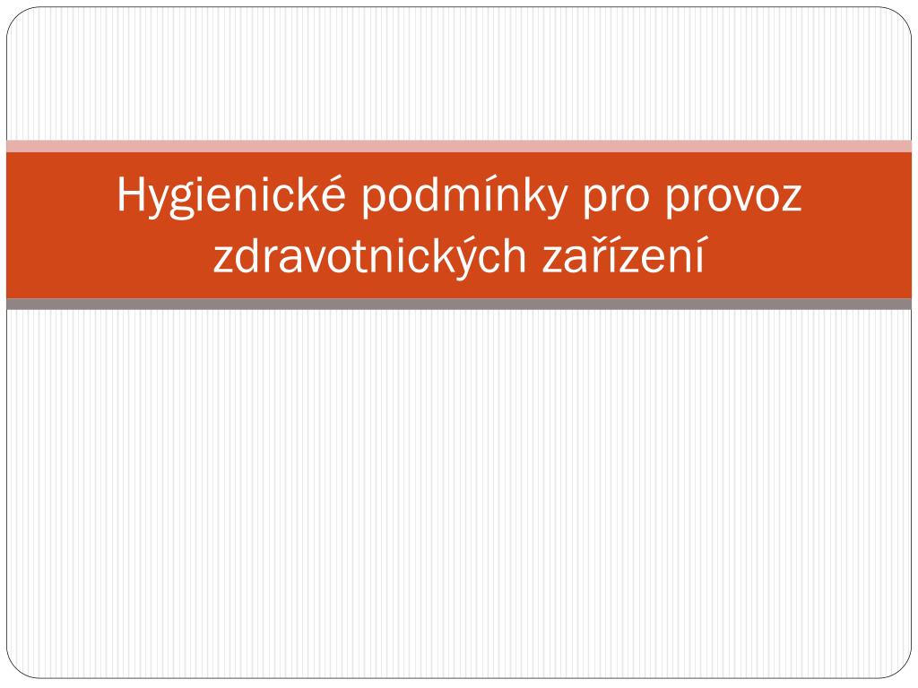 PPT - Hygienické podmínky pro provoz zdravotnických zařízení PowerPoint  Presentation - ID:3273840