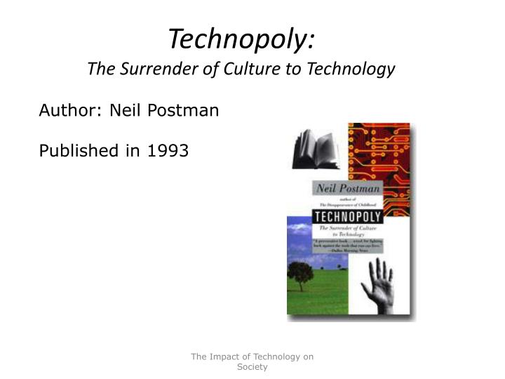 Neil Postmans The Surrender Of Culture To Technology