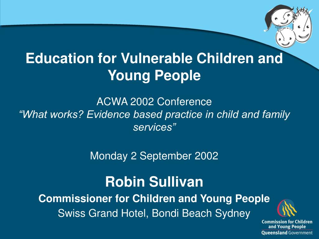 PPT - Education for Vulnerable Children and Young People ACWA 2002 ...