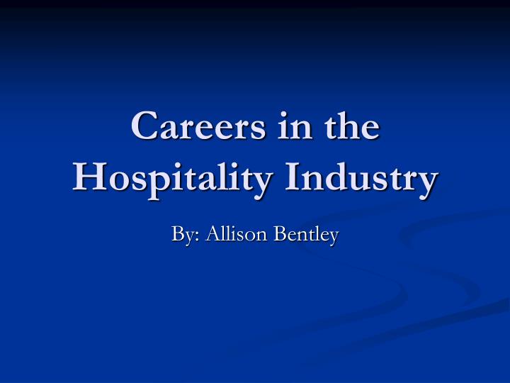 careers in the hospitality industry n.