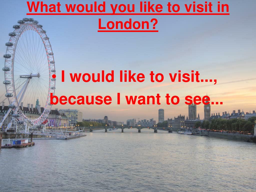A trip to london. Visit to London. Would you like to visit London. Travelling in London презентация. Places in London.