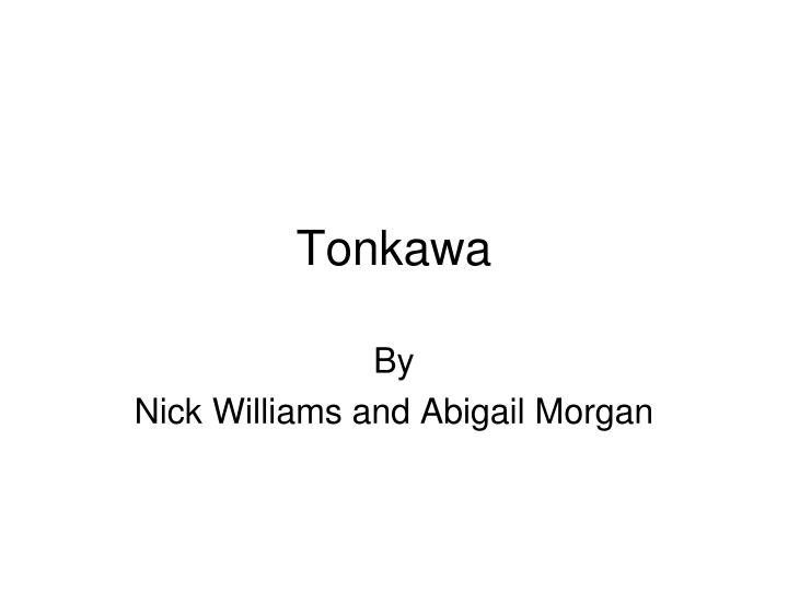 PPT Tonkawa PowerPoint Presentation, free download ID3276602