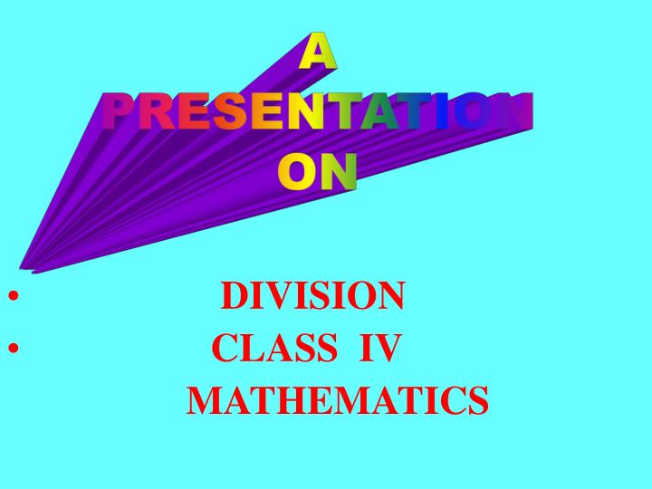 PPT - DIVISION CLASS IV MATHEMATICS PowerPoint Presentation, free