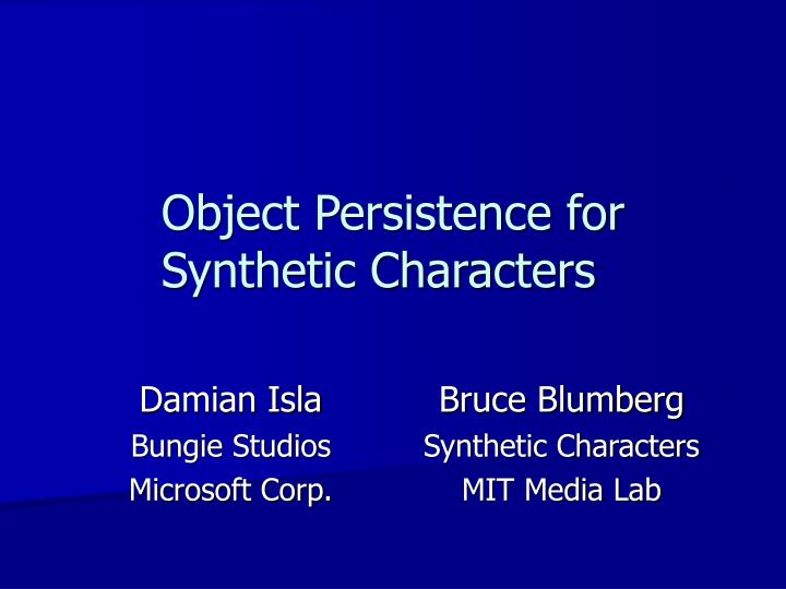 PPT Object Persistence for Synthetic Characters PowerPoint Presentation ID3278114