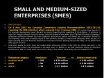 small and medium sized enterprises smes Small and medium enterprises (smes) overview a small or medium-sized enterprise (sme) in canada is any business that has fewer than 500 employees. small and medium sized enterprises smes Small and medium enterprises (smes) overview a small or medium-sized enterprise (sme) in canada is any business that has fewer than 500 employees.