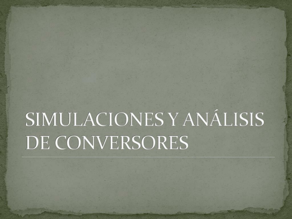 PPT - Análisis De Convertidores De Potencia Con Software Libre ...