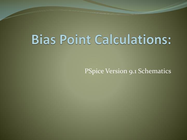 PPT Bias Point Calculations PowerPoint Presentation, free download