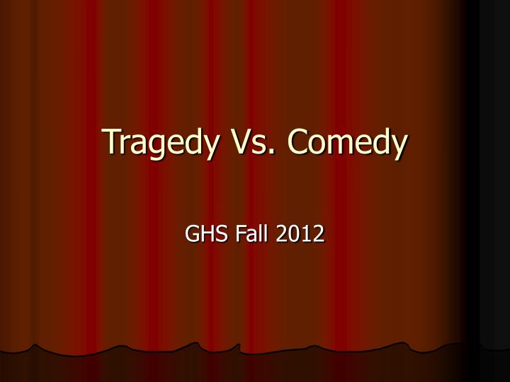 PPT Tragedy Vs Comedy PowerPoint Presentation Free Download ID 