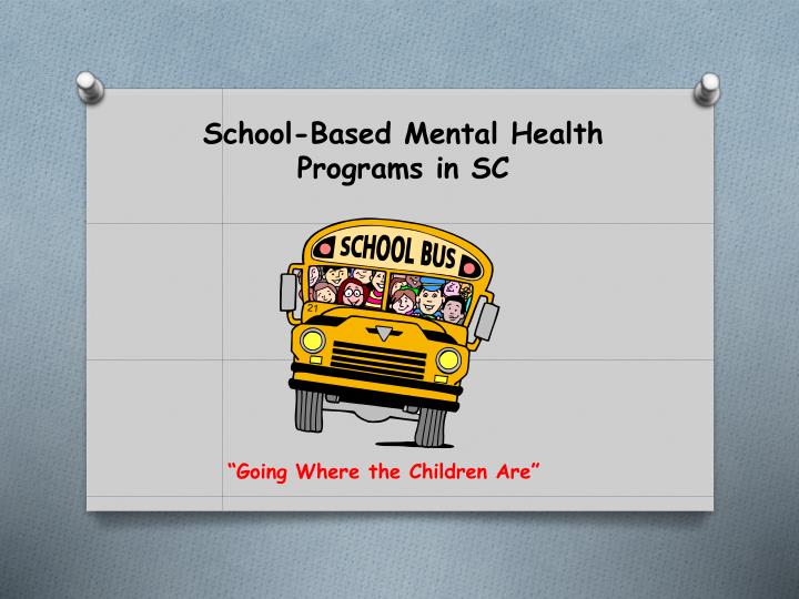 PPT SchoolBased Mental Health Programs in SC PowerPoint Presentation ID3284879