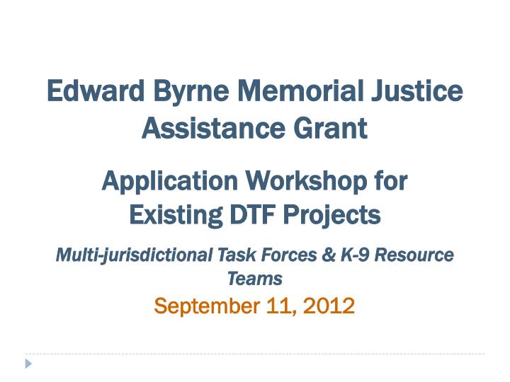PPT Edward Byrne Memorial Justice Assistance Grant PowerPoint