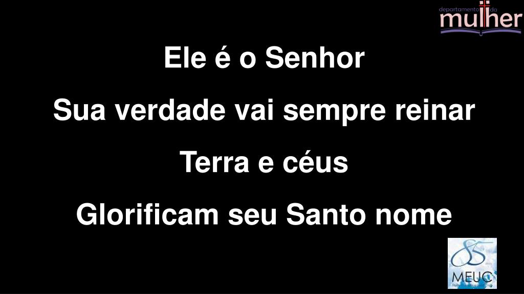 PPT - Ele é exaltado Adhemar de Campos – Comunhão e Adoração 6 Ele é ...