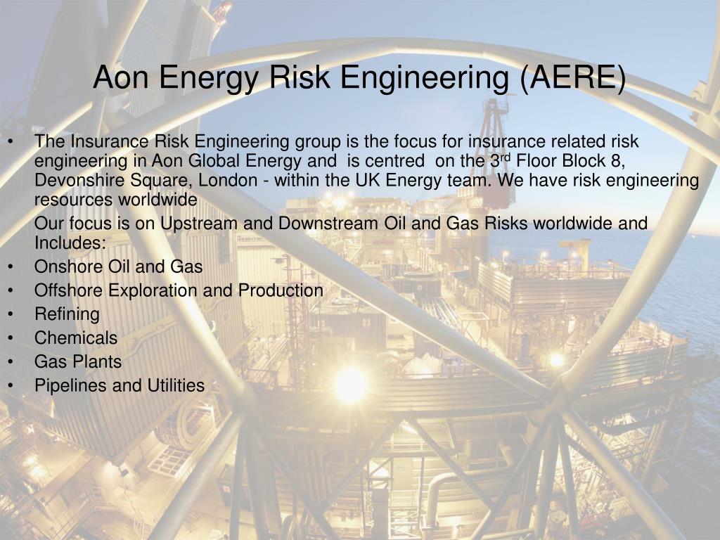 Global Risk Engineering PPT - Aon’s 11 th Energy Insurance Training Seminar PowerPoint ...