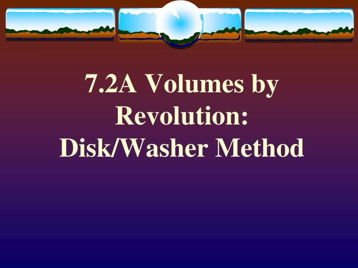 7 2a volumes by revolution disk washer method n.
