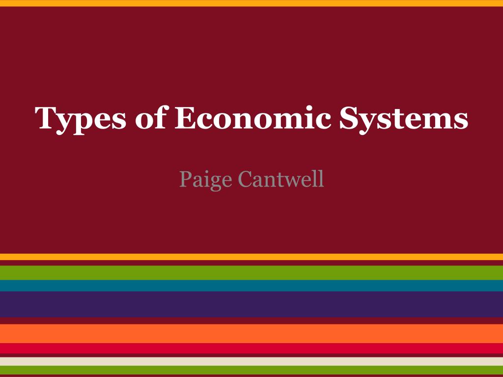 PPT - Types of Economic Systems PowerPoint Presentation, free download -  ID:3294303