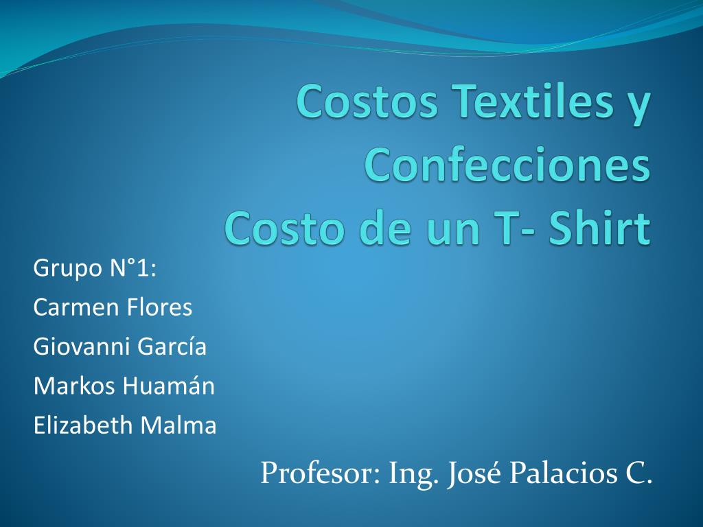 PPT - Costos Textiles y Confecciones Costo de un T- Shirt PowerPoint  Presentation - ID:3294882