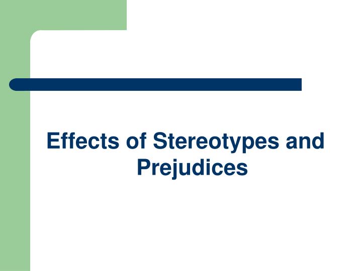 damaging effects of stereotyping and labelling What i have to say and think about stereotyping and labeling about how stereotyping and labeling can be used of prejudice/stereotypes often has negative effects. damaging effects of stereotyping and labelling What i have to say and think about stereotyping and labeling about how stereotyping and labeling can be used of prejudice/stereotypes often has negative effects.